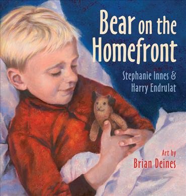 Bear on the homefront / Stephanie Innes & Harry Endrulat ; art by Brian Deines.