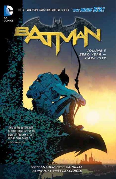 Batman. Volume 5, Zero Year-Dark City / Scott Snyder, writer ; Greg Capullo, penciller.