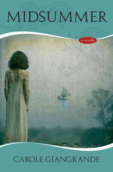Midsummer : a novella / Carole Giangrande.