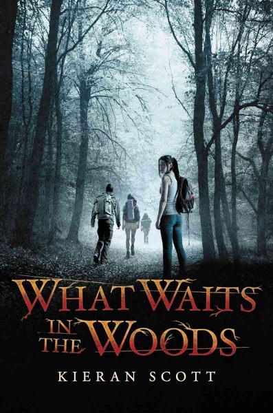 What waits in the woods / Kieran Scott.