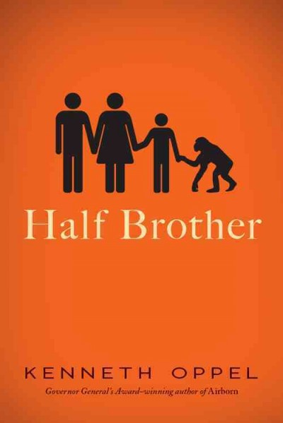 Half brother / Kenneth Oppel.