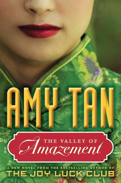 The valley of amazement [electronic resource] / Amy Tan.