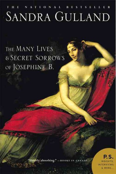 The many lives & secret sorrows of Josephine B. [electronic resource] / Sandra Gulland.