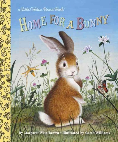 Home for a bunny / by Margaret Wise Brown ; illustrated by Garth Williams.