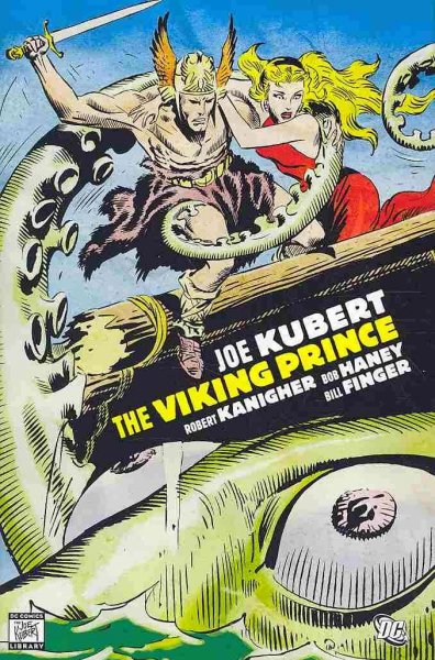 The Viking prince / written by Robert Kanigher, Bob Haney, and Bill Finger ; art by Joe Kubert ; colors by Tell-a-Graphics with Joe Kubert.