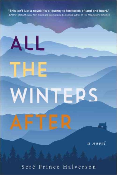 All the winters after : a novel / Seré Prince Halverson.