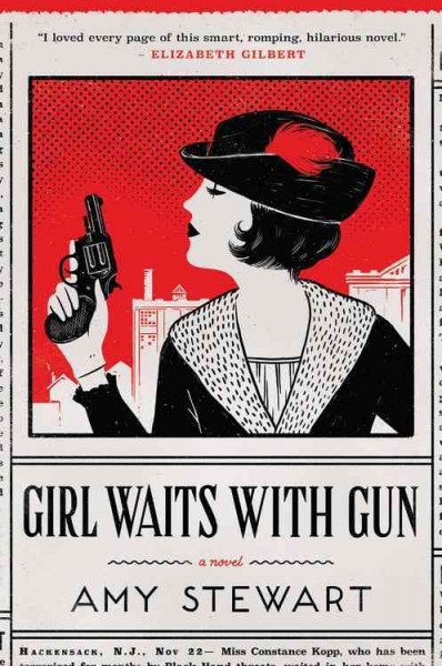 Girl waits with gun : a novel / Amy Stewart.