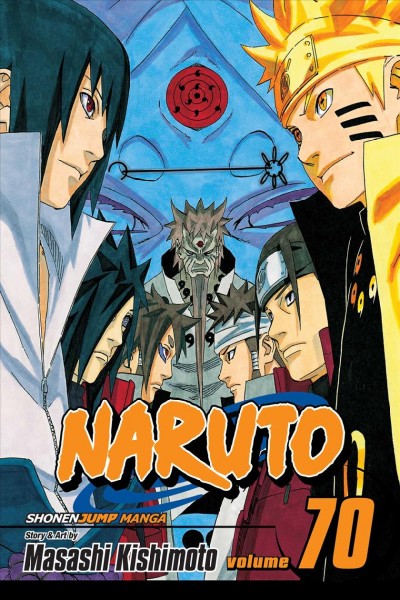 Naruto. Vol. 70, Naruto and the sage of six paths / story and art by Masashi Kishimoto ; [translation, Mari Morimoto ; touch-up art & lettering, John Hunt ; design, Sam Elzway ; editor, Alexis Kirsch].