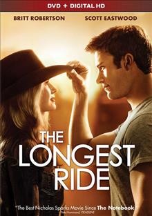 The longest ride [videorecording] / Fox 2000 Pictures presents ; a Temple Hill/Nicholas Sparks production ; produced by Marty Bowen, Wyck Godfrey, Nicholas Sparks, Theresa Park ; screenplay by Craig Bolotin ; directed by George Tillman.