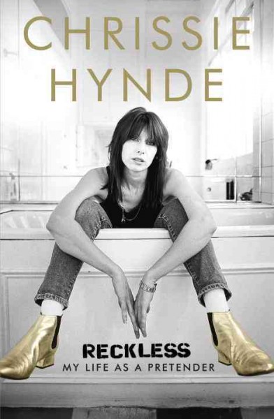 Reckless : my life as a Pretender / Chrissie Hynde.