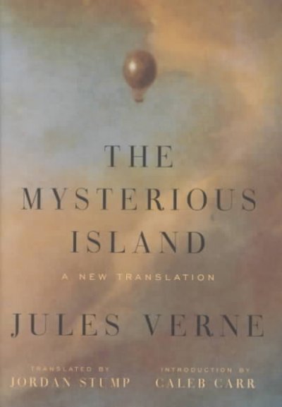 The mysterious island / Jules Verne ; translated by Jordan Stump ; introduction by Caleb Carr ; with illustrations from the original 1875 edition by Jules-Descartes Ferat.
