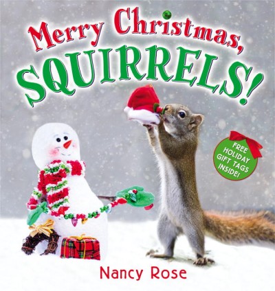 Merry Christmas, squirrels! / Nancy Rose.