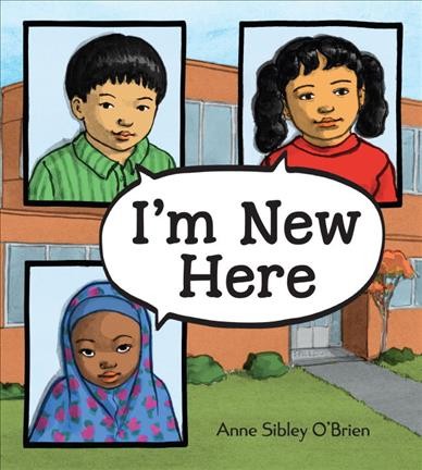 I'm new here / by Anne Sibley O'Brien.