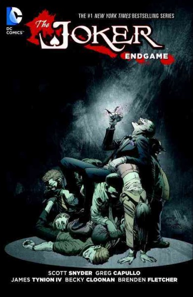 The Joker: Endgame.  [Batman Vol. 7.5] / written by James Tynion IV [and others] ; art by Roge Antonio [and others] ; collection cover artist, Greg Capullo.