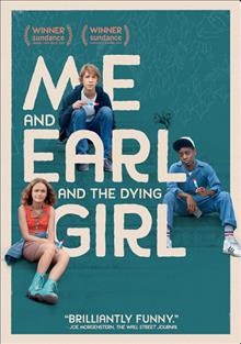 Me and Earl and the dying girl / Fox Searchlight Pictures and Indian Paintbrush present ; a Rhode Island Ave production ; produced by Steven Rales, Dan Fogelman, Jeremy Dawson ;  screenplay by Jesse Andrews ; directed by Alfonso Gomez-Rejon.