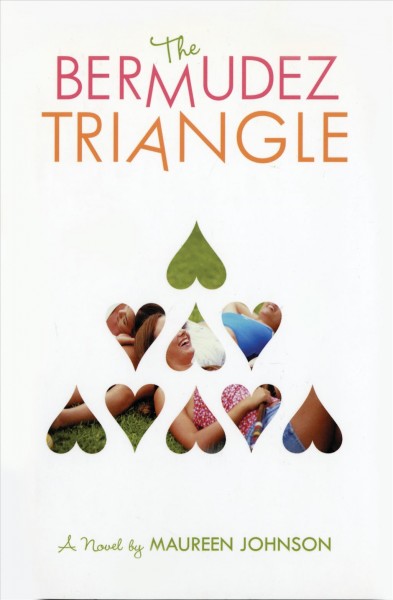 The Bermudez Triangle / a novel by Maureen Johnson.