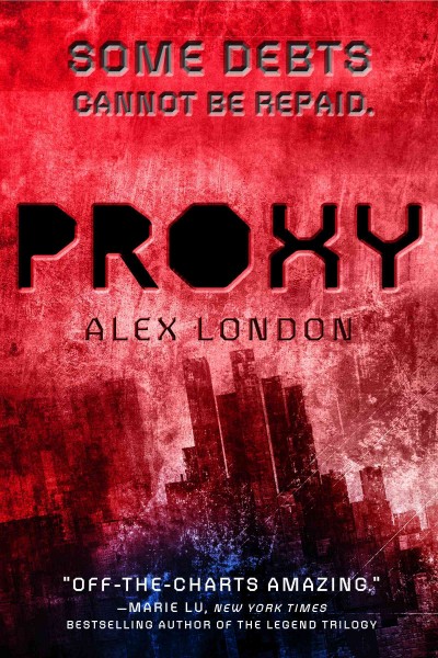 Proxy [electronic resource] / Alex London.