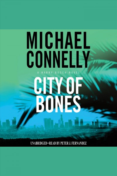 City of bones [electronic resource] / Michael Connelly.