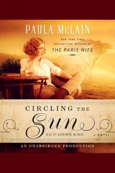 Circling the sun : a novel / Paula McLain.