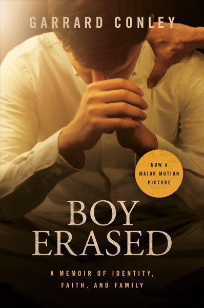 Boy erased : a memoir / Garrard Conley.