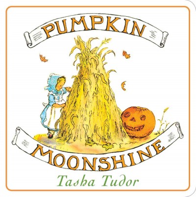 Pumpkin moonshine / Tasha Tudor.