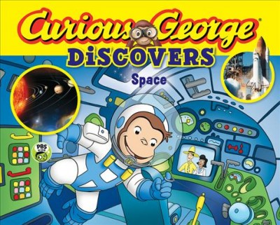 Curious George discovers space / adaptation by Monica Perez, based on the TV series teleplay written by Craig Miller and Joe Fallon..