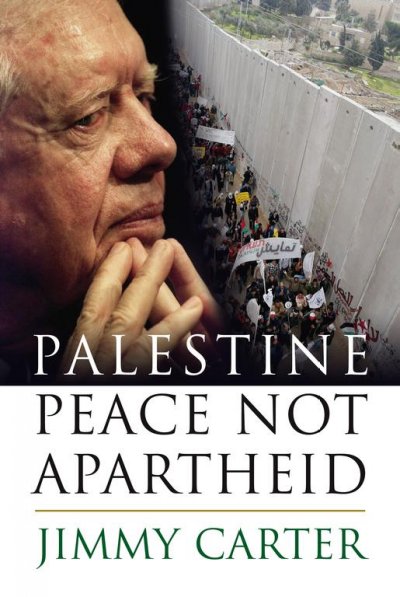 Palestine peace not apartheid / Jimmy Carter.