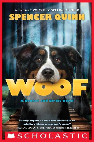 Woof : a Bowser and Birdie mystery / Spencer Quinn.