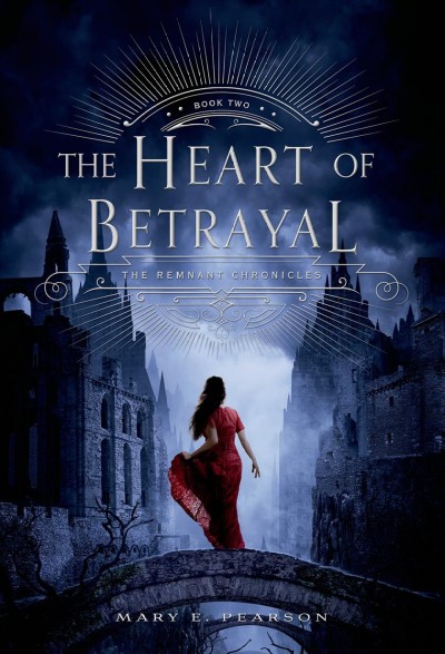 The heart of betrayal / Mary E. Pearson.