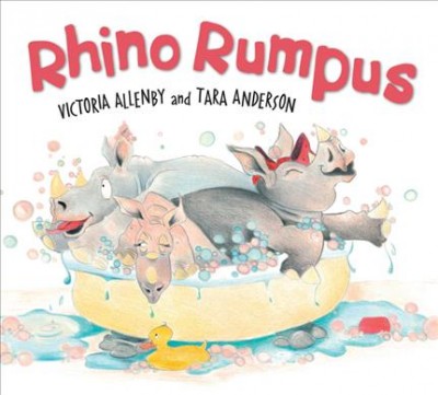 Rhino rumpus / Victoria Allenby ; illustrated by Tara Anderson.