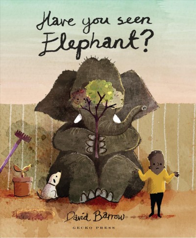 Have you seen Elephant? / David Barrow.