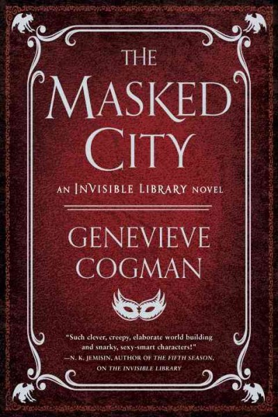 The masked city : an invisible library novel / Genevieve Cogman.