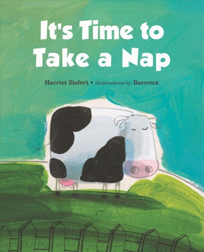 It's time to take a nap / Harriet Ziefert ; illustrations by Barroux.