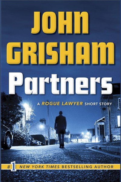 Partners : a rogue lawyer short story / John Grisham.