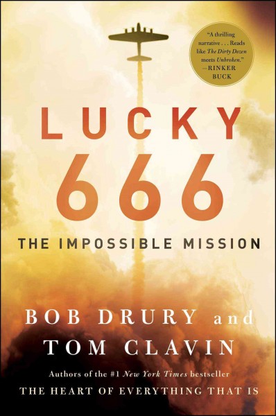 Lucky 666 : the impossible mission / Bob Drury and Tom Clavin.