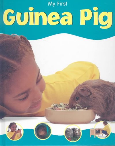 My first guinea pig [book] / Veronica Ross.