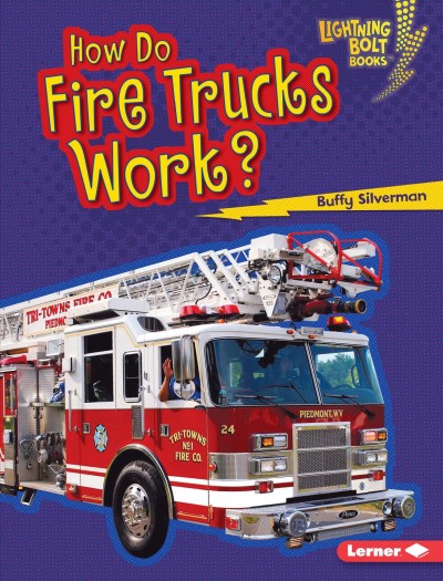 How do fire trucks work? / Buffy Silverman.