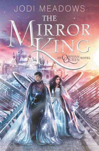 The mirror king / Jodi Meadows.