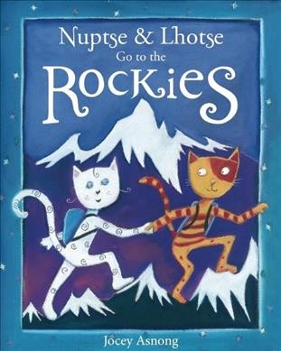 Nuptse and Lhotse go to the Rockies / Jocey Asnong.
