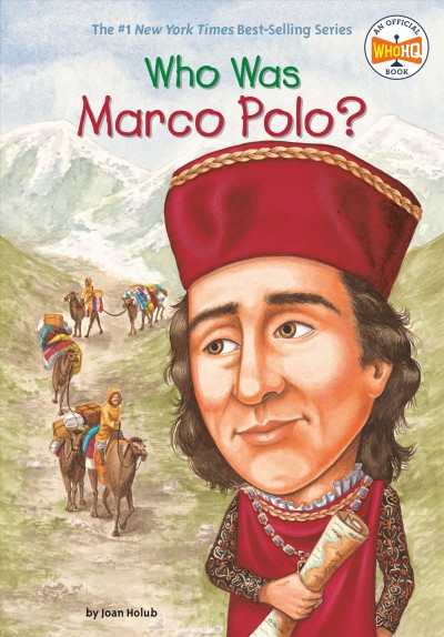 Who was Marco Polo? / by Joan Holub ; illustrated by John O'Brien.