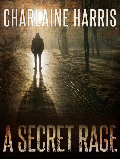 A secret rage / Charlaine Harris.