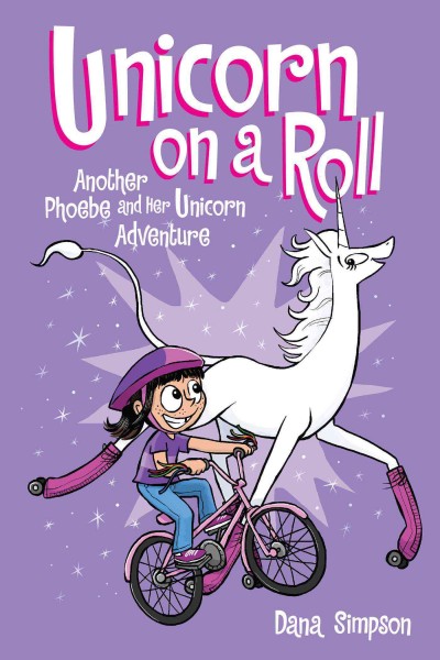 Unicorn on a roll : another Phoebe and her unicorn adventure / Dana Simpson.