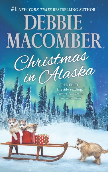 Christmas in Alaska / Debbie Macomber.