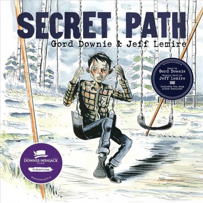 Secret path / Gord Downie and Jeff Lemire.