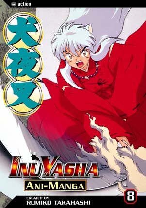 InuYasha ani-manga. Vol. 8 / created by Rumiko Takahashi ; [translation assistance, Katy Bridges ; lettering, John Clark].