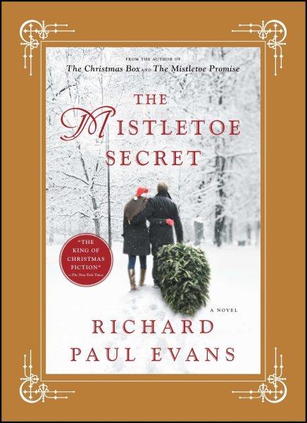 The mistletoe secret : a novel / Richard Paul Evans.