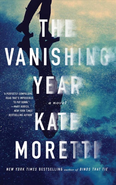 The vanishing year : a novel / Kate Moretti.