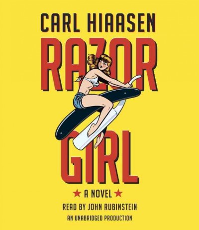 Razor girl : a novel / Carl Hiaasen.