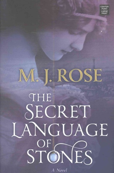 The secret language of stones / M. J. Rose.