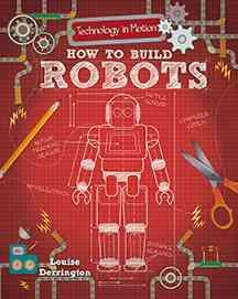 How to build robots / Louise Derrington.